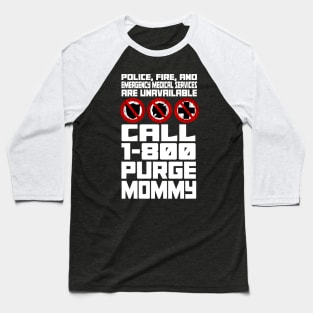 Purge Mommy's Emergency Hotline Baseball T-Shirt